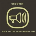 Back To The Heavyweight Jam by Scooter