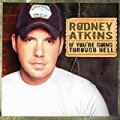 If You're Going Through Hell by Rodney Atkins