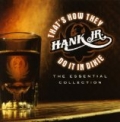 That's How They Do It In Dixie - The Essential Collection by Jr. Hank Williams