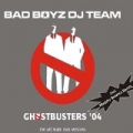 Ghostbusters '04 by Bad Boyz Dj Team