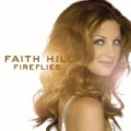 Fireflies (U.S. Release) by Faith Hill