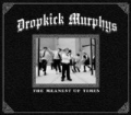 The Meanest Of Times by Dropkick Murphys