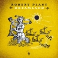 Dreamland by Robert Plant