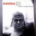 Yourself Or Someone Like You by Matchbox Twenty