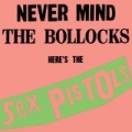 Never Mind the Bollocks, Here's The Sex Pistols by Sex Pistols