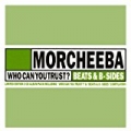 Who Can You Trust?// Beats & B-Sides by Morcheeba