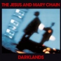 Darklands (DMD) by The Jesus And Mary Chain