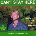 Can't Stay Here by Keith Scott & Friends