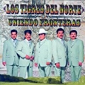 Uniendo Fronteras by Los Tigres Del Norte
