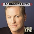 16 Biggest Hits by Collin Raye