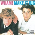 Make It Big by Wham!