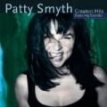 Patty Smyth's Greatest Hits Featuring Scandal by Patty Smyth