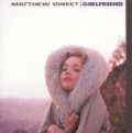 Girlfriend by Matthew Sweet