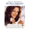 My Best Friend's Wedding: Music From The Motion Picture by Original Soundtrack