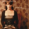 Polaroids: A Greatest Hits Collection by Shawn Colvin