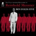 The Unauthorized Biography Of Reinhold Messner by Ben Folds Five