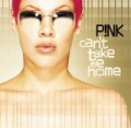 Can't Take Me Home by Pink