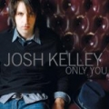 Only You by Josh Kelley