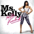 Ms. Kelly by Kelly Rowland