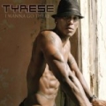 I Wanna Go There by Tyrese