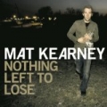 Nothing Left To Lose by Mat Kearney