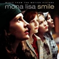 Music from the Motion Picture Mona Lisa Smile by Original Motion Picture Soundtrack