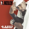 The R. In R&B Collection: Volume 1 by R. Kelly