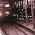 Just Go Ahead Now: A Retrospective by Spin Doctors