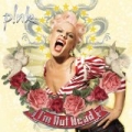 I'm Not Dead by Pink