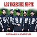 Detalles Y Emociones by Los Tigres Del Norte