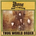 Thug World Order [Explicit] by Bone Thugs n Harmony