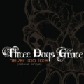 Never Too Late by Three Days Grace