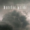 Heretic Pride [Bonus Track Edition] by The Mountain Goats