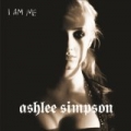 I Am Me by Ashlee Simpson