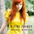 One Cell In The Sea by A Fine Frenzy