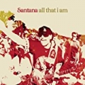 All That I Am by Santana