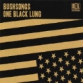 Bushsongs by One Black Lung