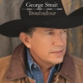 Troubadour by George Strait
