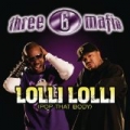 Lolli Lolli (Pop That Body) [Explicit] by Young D and Superpower Three 6 Mafia featuring Project Pat