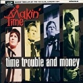 Time, Trouble And Money by Makin' Time