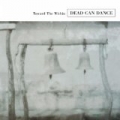 Toward The Within (Remastered) by Dead Can Dance
