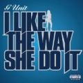 I Like The Way She Do It [Explicit] by G-Unit