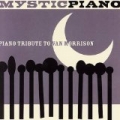 Piano Tribute To Van Morrison: Mystic Piano by Vitamin Piano Series