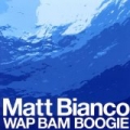 Wap Bam Boogie by Matt Bianco