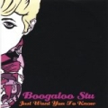 Just Want You to Know by Boogaloo Stu