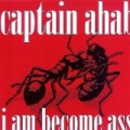 I Am Become Ass by Captain Ahab