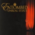 Unreal Estate by Entombed