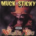 Muck Sticky Wants You [Explicit] by Muck Sticky