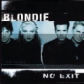 No Exit by Blondie