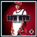 Let's Get Down by Bow Wow